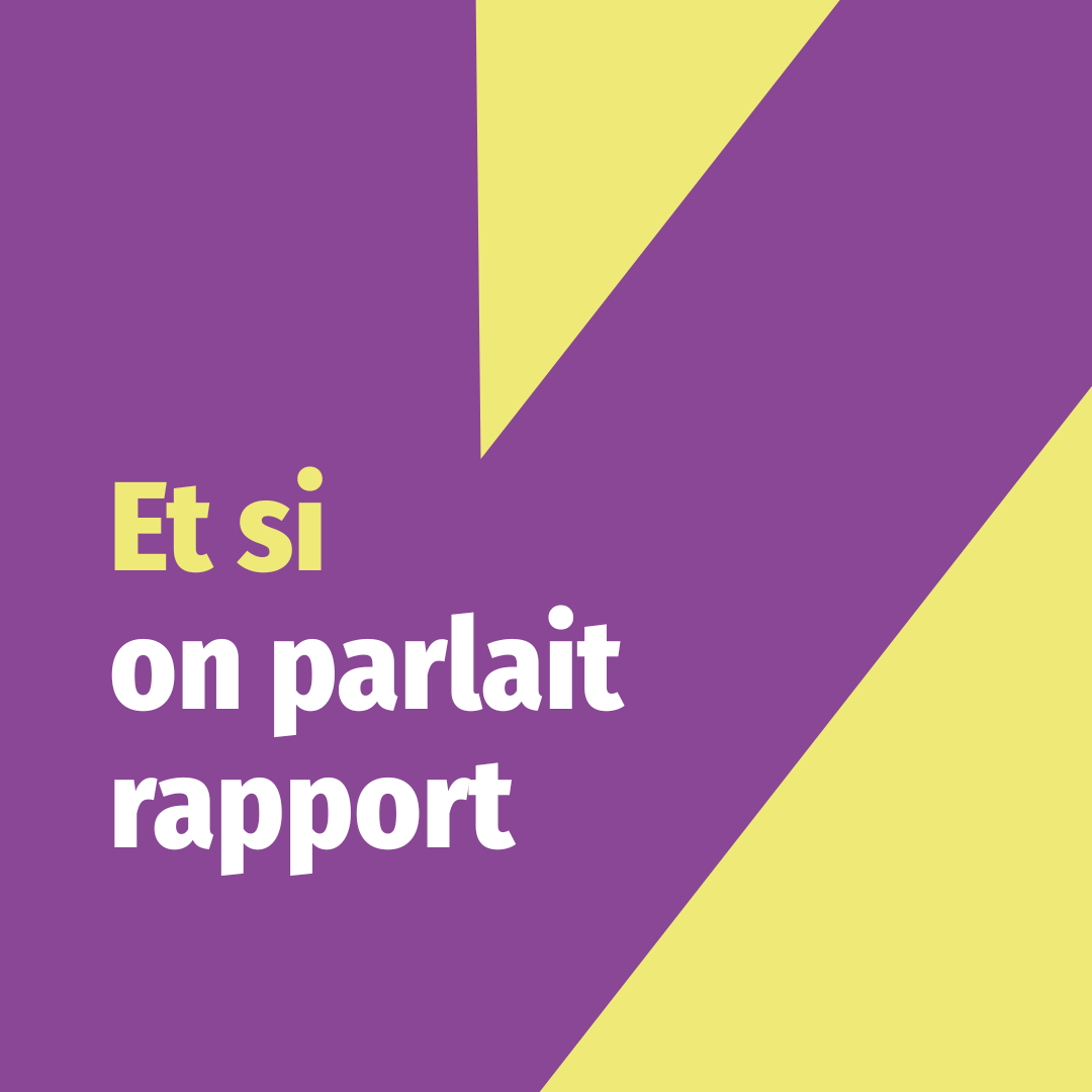 Et si on parlait rapport