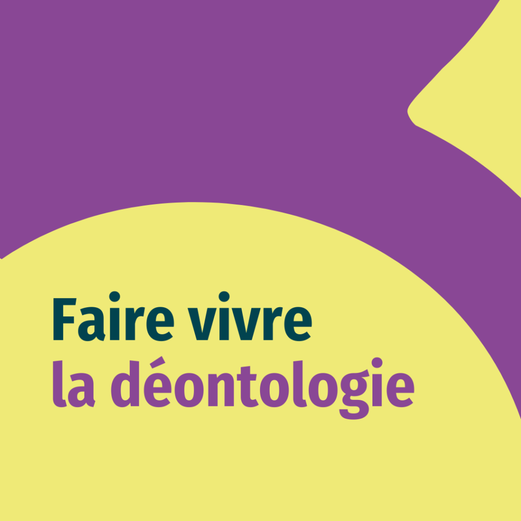 Faire vivre la déontologie